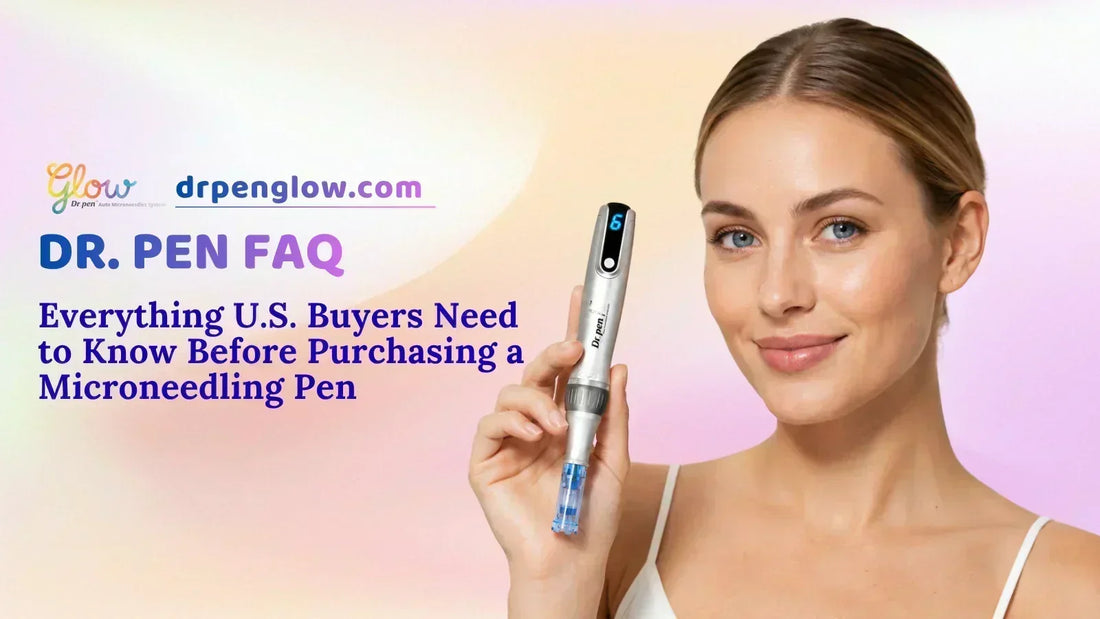 Promotional banner for drpenglow.com featuring a woman holding a Dr. Pen microneedling pen beside the headline "DR. PEN FAQ: Everything U.S. Buyers Need to Know Before Purchasing a Microneedling Pen."
