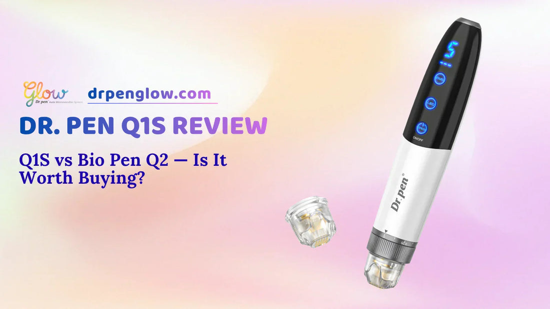 Dr. Pen Q1S Review 2026 banner featuring the Q1S microneedling pen, replacement cartridge, and Q1S vs Bio Pen Q2 comparison title.